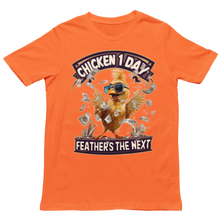 Load image into Gallery viewer, Chicken 1 Day - Unisex T-Shirt (Multiple Colors)
