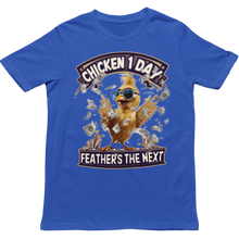 Load image into Gallery viewer, Chicken 1 Day - Unisex T-Shirt (Multiple Colors)
