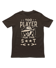 Load image into Gallery viewer, TOO PLAYER - Unisex T-Shirt (Multiple Colors)
