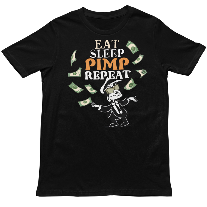 Eat Sleep Pimp Repeat - Unisex T-Shirt (Multiple Colors)