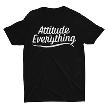 Load image into Gallery viewer, Attitude Is Everything - Unisex T-Shirt (Multiple Colors)
