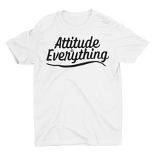 Load image into Gallery viewer, Attitude Is Everything - Unisex T-Shirt (White)
