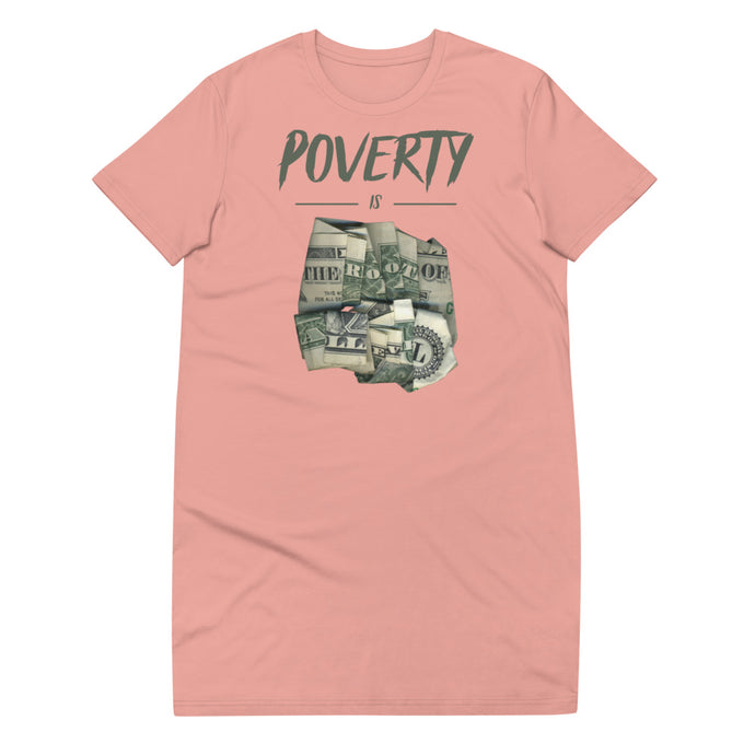 Poverty Is The Root - Women's T-Shirt Dress (Multiple Colors)